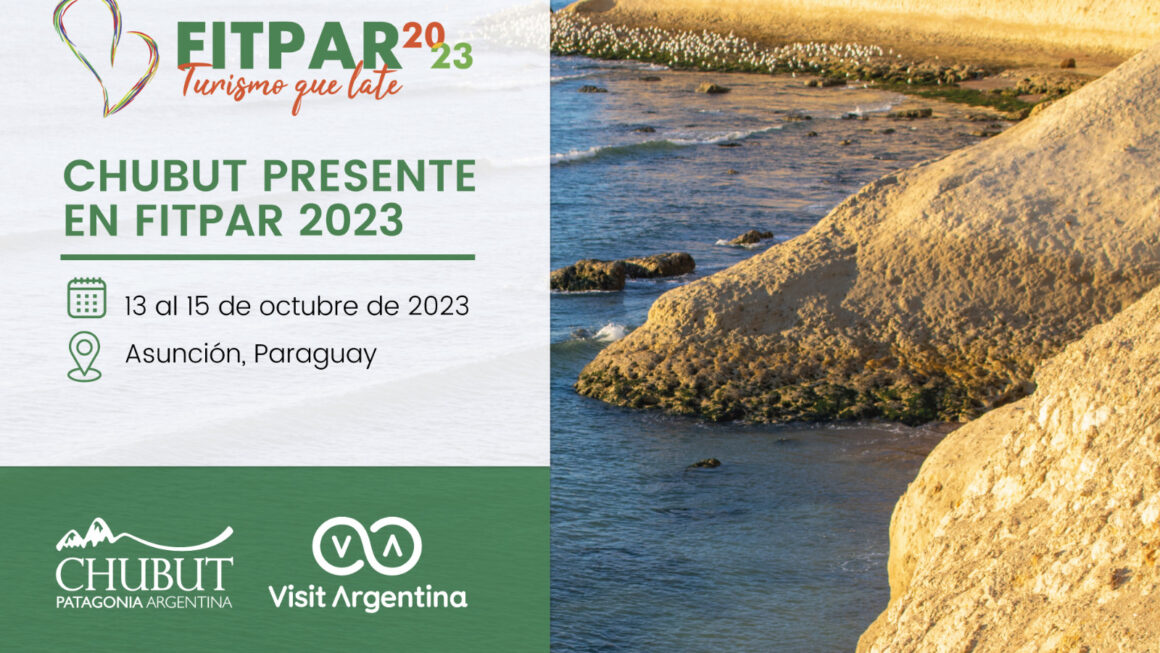 El Gobierno del Chubut participará en FITPAR 2023 y Buy Argentina en Paraguay