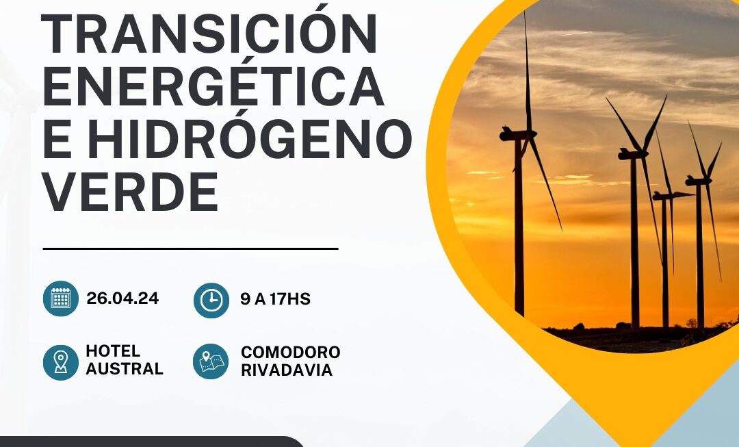 Chubut será sede del Foro sobre “Transición Energética e Hidrógeno Verde”