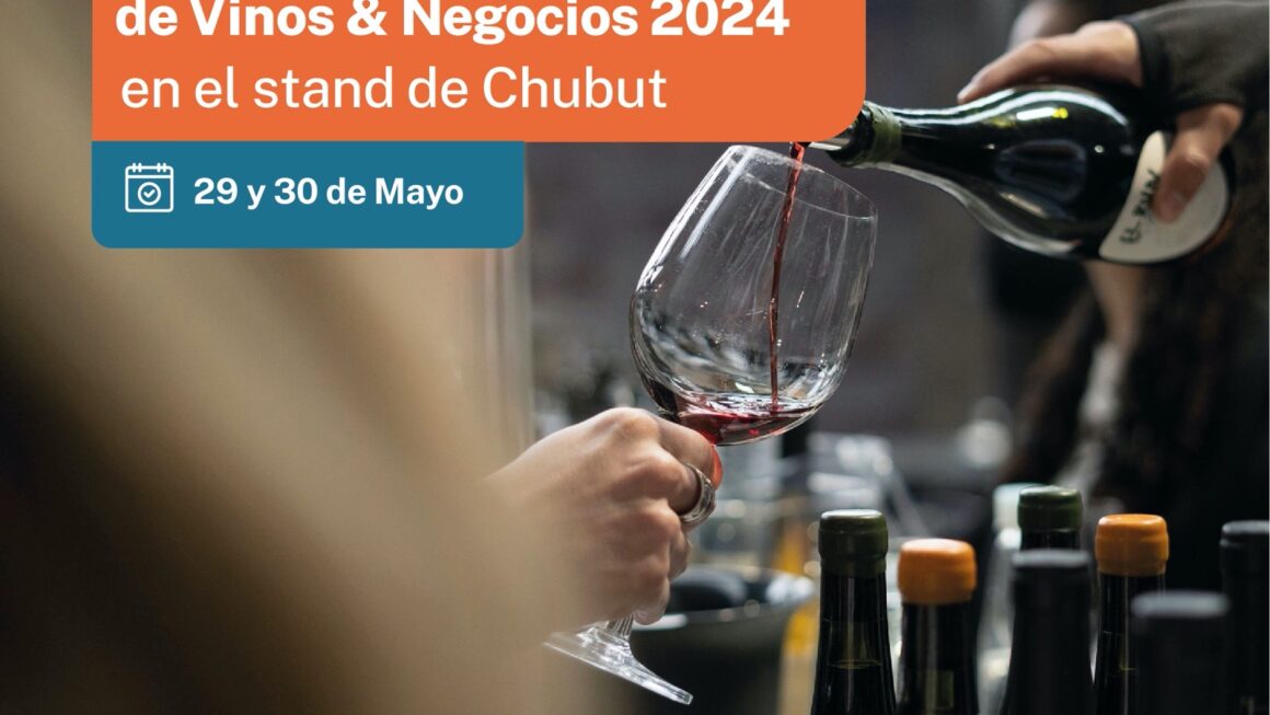 Chubut expondrá su variada gama de vinos en la feria más importante del sector