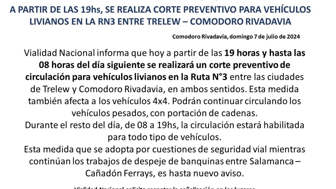Corte preventivo para vehículos livianos y 4×4 de 19hs a 08hs en la RN3 entre Trelew-Comodoro Rivadavia, ambos sentidos.
