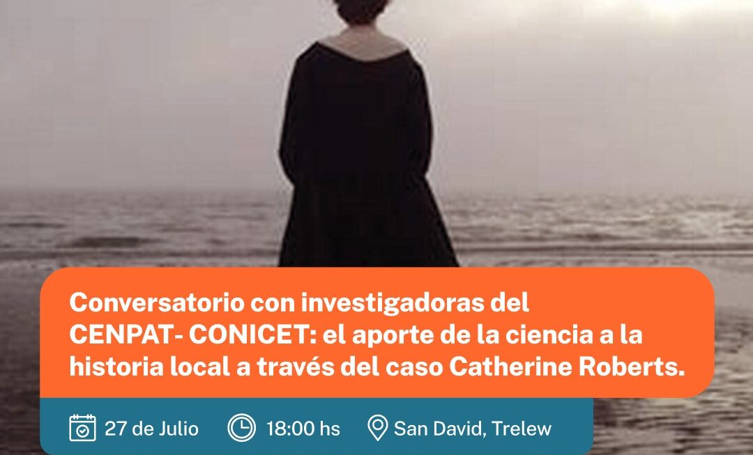 El Gobierno del Chubut y el CENPAT-CONICET organizan conversatorio sobre el aporte de la ciencia a la historia de la provincia