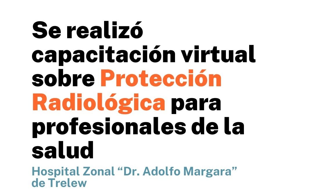 Con gran participación, se efectuó capacitación sobre Protección Radiológica para profesionales de la salud