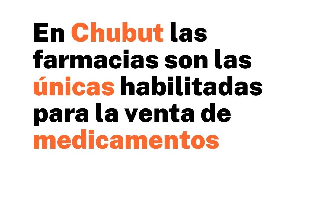 En Chubut las farmacias son las únicas habilitadas para la venta de medicamentos