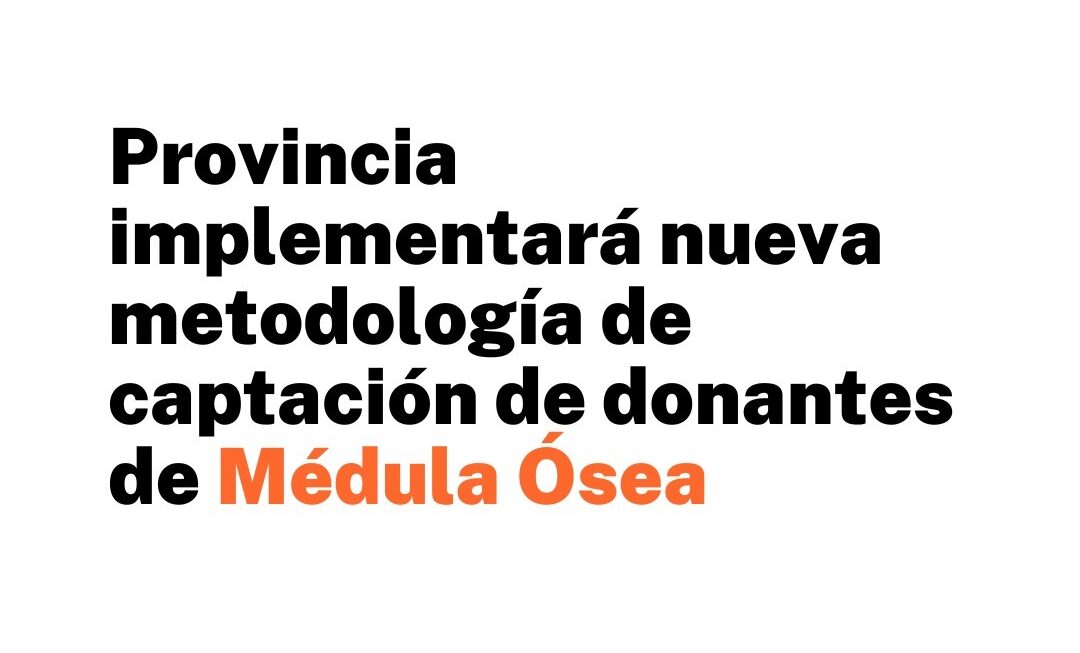 Chubut implementará una nueva metodología de captación de donantes de médula ósea