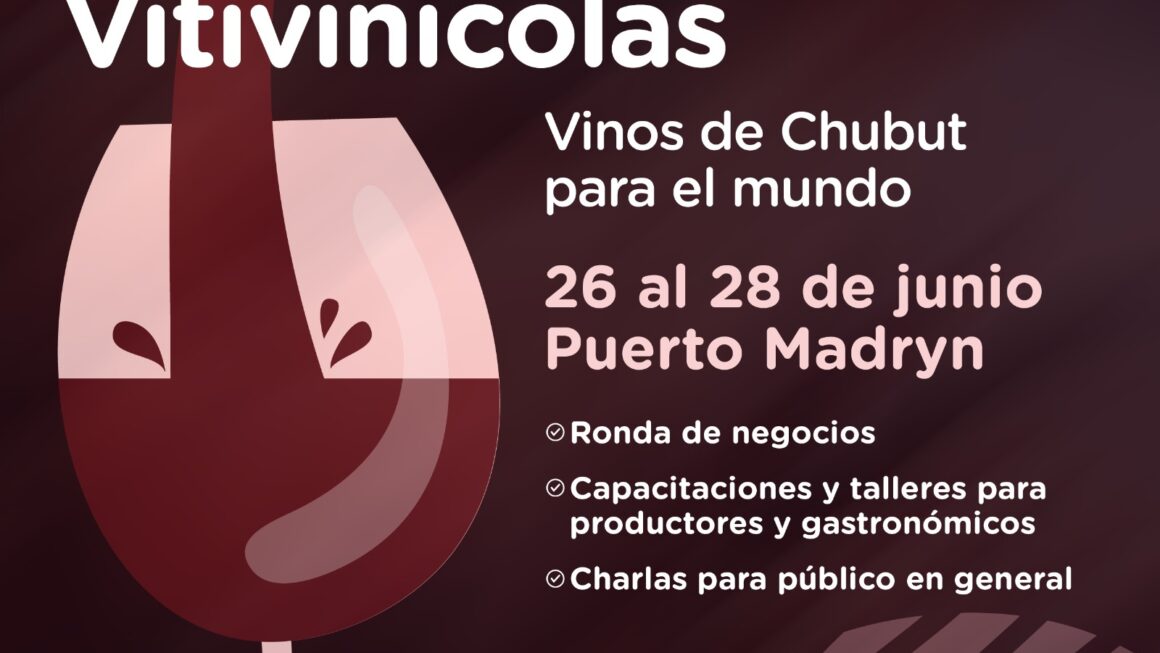 Puerto Madryn Será Sede Del Primer Encuentro Chubutense De Productores Vitivinícolas