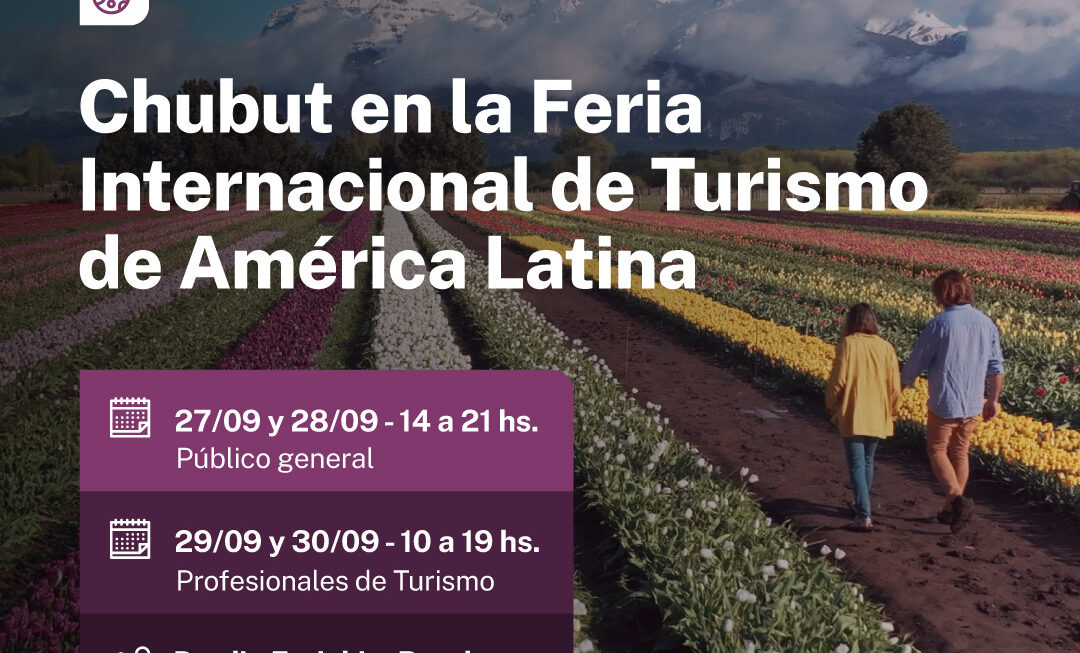 Chubut estará presente en FIT 2025