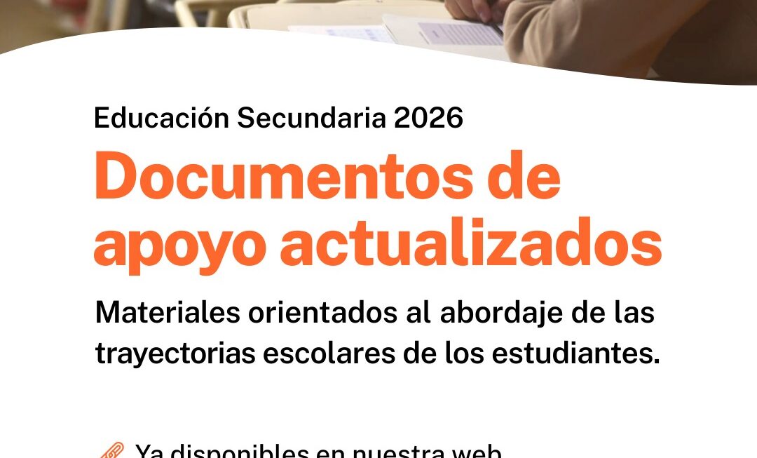 Educación Secundaria: se actualizan los Documentos de Apoyo para fortalecer las trayectorias estudiantiles