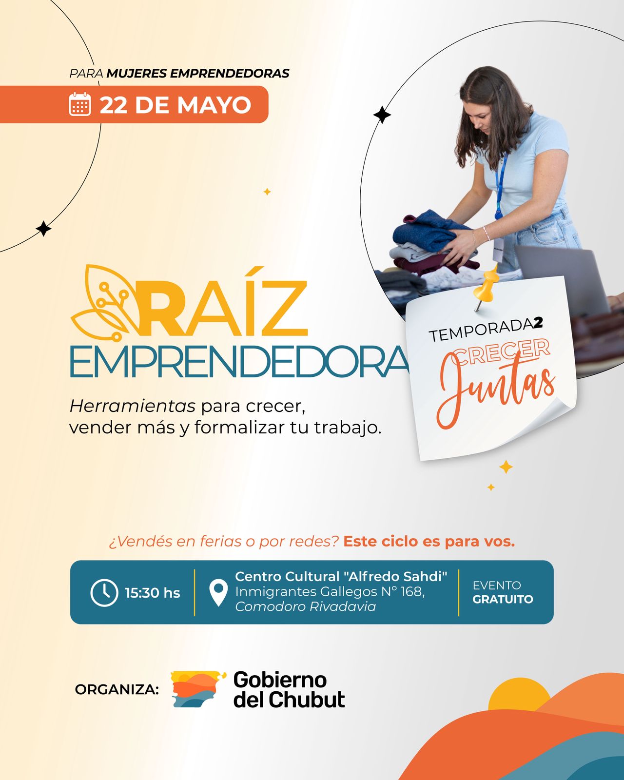 El Gobierno del Chubut sigue fortaleciendo a mujeres emprendedoras con una nueva edición de «Raíz Emprendedora» en Comodoro Rivadavia