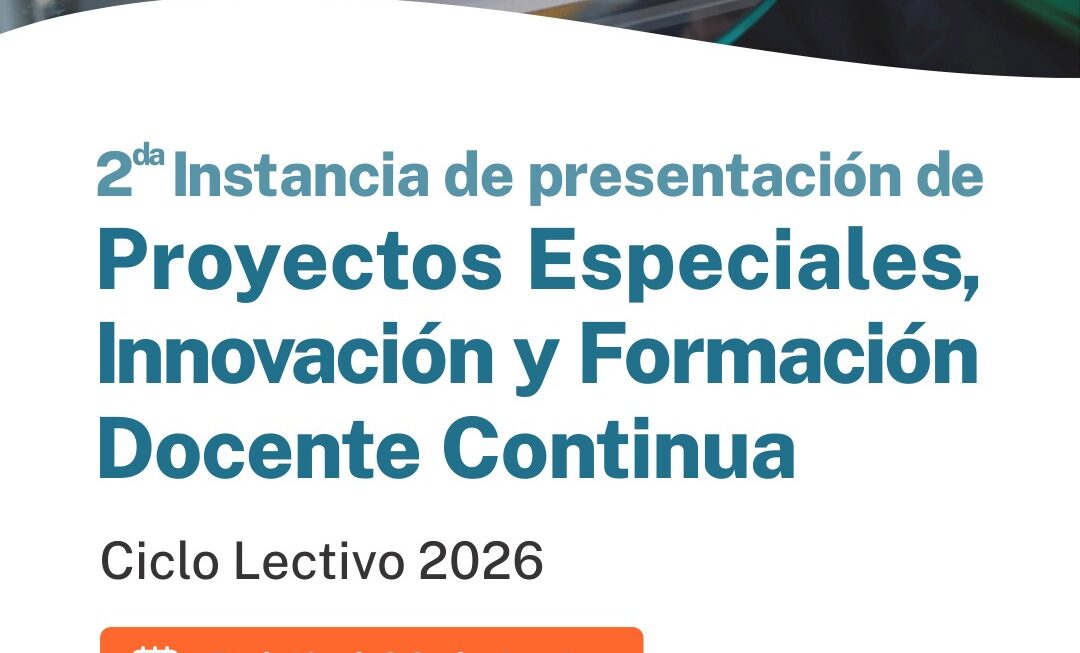Chubut habilita la segunda instancia de presentación de Proyectos Especiales, Innovación y Formación Docente Continua para 2026