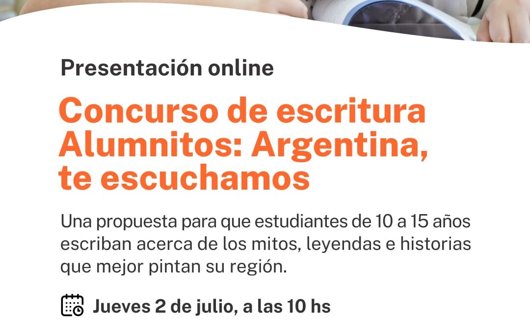 Educación invita a participar de la presentación del concurso de escritura “Alumnitos: Argentina, te escuchamos”